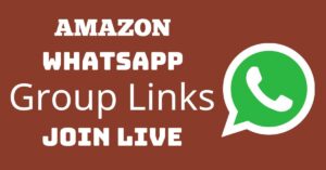 Read more about the article Amazon Whatsapp Group Links Join Live