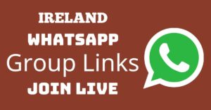 Read more about the article Ireland Whatsapp Group Links Join Live