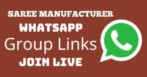 Read more about the article Saree Manufacturer Whatsapp Group Links Join Live