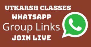 Read more about the article Utkarsh Classes Whatsapp Group Links Join Live