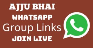 Read more about the article Ajju Bhai Whatsapp Group Links Join Live