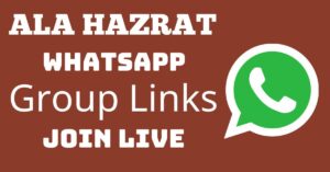 Read more about the article Ala Hazrat Whatsapp Group Links Join Live