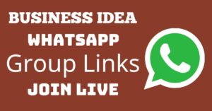 Read more about the article Business Idea Whatsapp Group Links Join Live