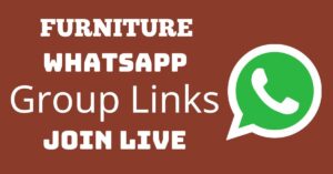 Read more about the article Furniture Whatsapp Group Links Join Live