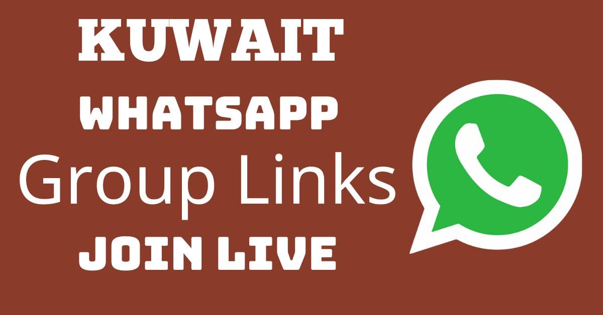 You are currently viewing Kuwait Whatsapp Group Links Join Live