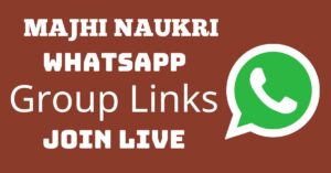 Read more about the article Majhi Naukri Whatsapp Group Links Join Live