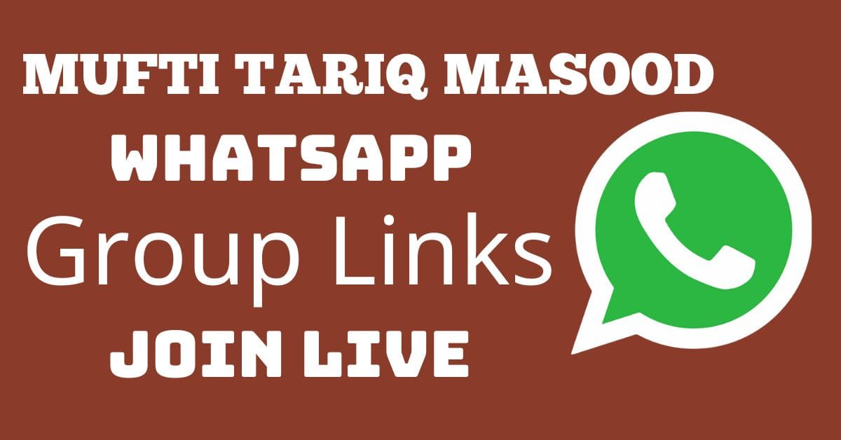 Read more about the article Mufti Tariq Masood Whatsapp Group Links Join Live