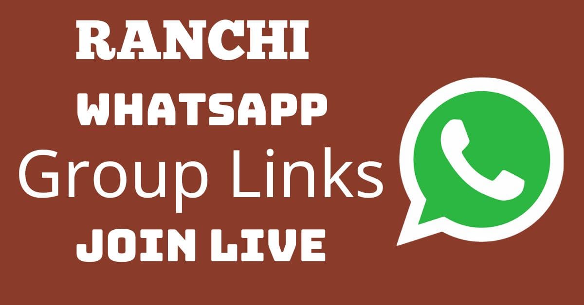 You are currently viewing Ranchi Whatsapp Group Links Join Live