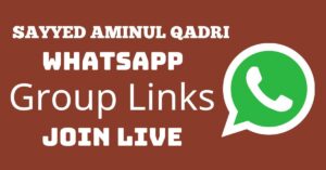 Read more about the article Sayyed Aminul Qadri Whatsapp Group Links Join Live