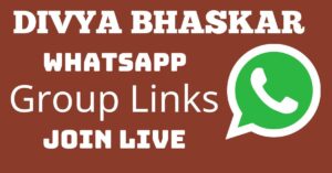 Read more about the article Divya Bhaskar Whatsapp Group Links Join Live