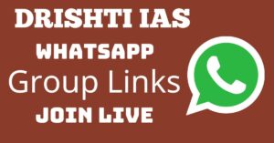 Read more about the article Drishti IAS Whatsapp Group Links Join Live